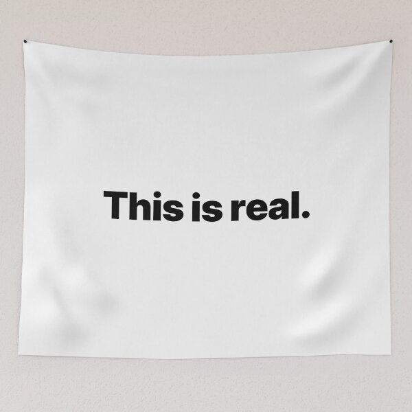 Item preview, This is real. (Black text) designed and sold by STUDIO-72.