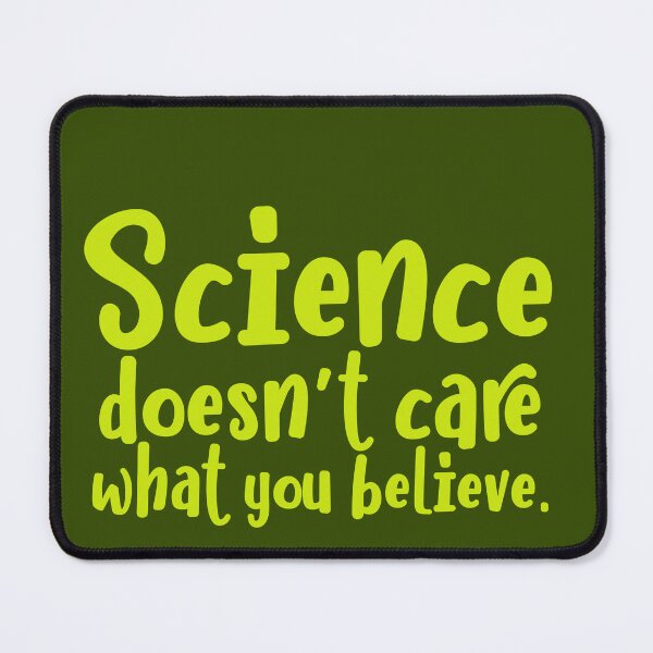 Item preview, Science doesn't care what you believe. designed and sold by kobyakov.