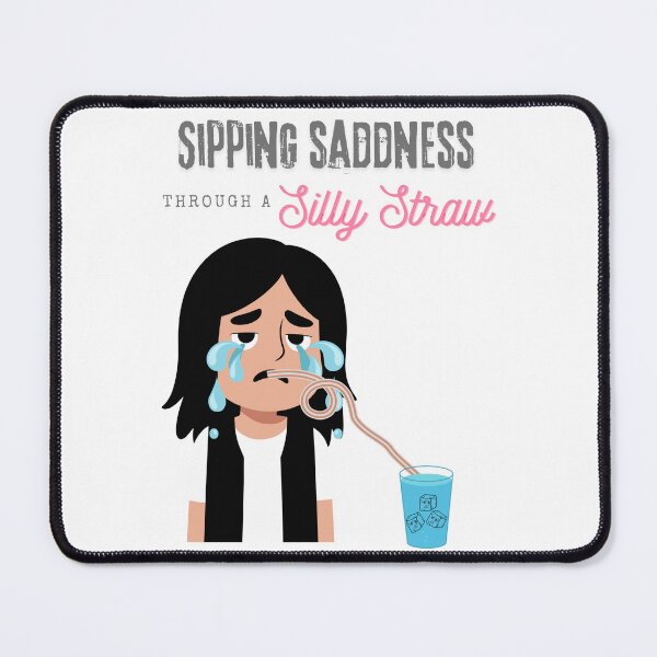 Item preview, Sipping Sadness Through a Silly Straw, Quirky Humor designed and sold by DisabledTangles.