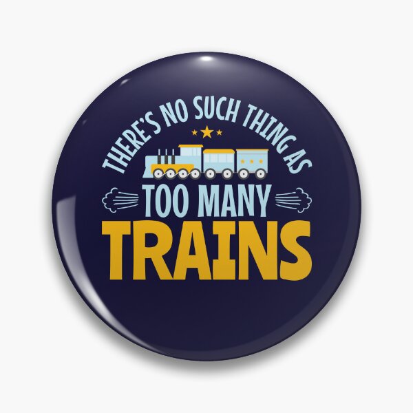 Item preview, There's No Such Thing As Too Many Trains designed and sold by jaygo.