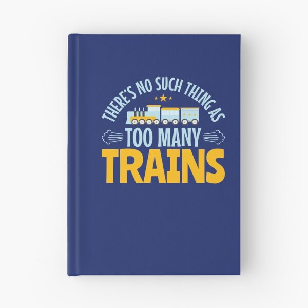 Item preview, There's No Such Thing As Too Many Trains designed and sold by jaygo.