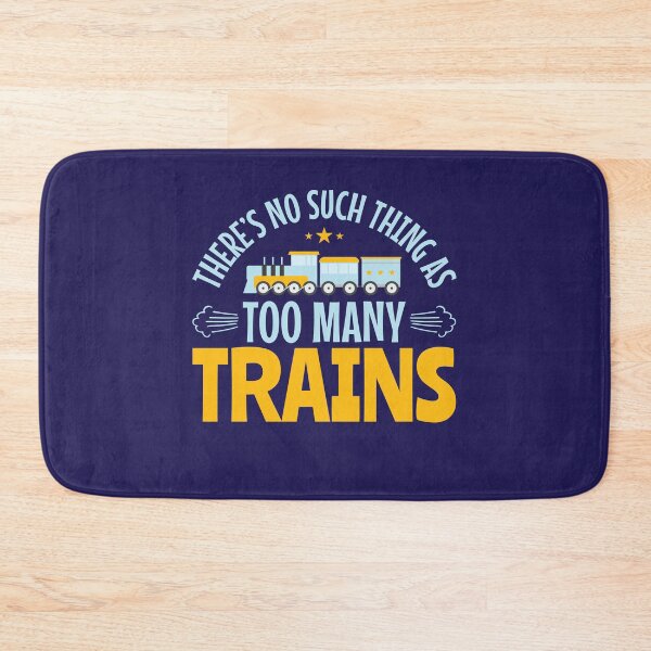 Item preview, There's No Such Thing As Too Many Trains designed and sold by jaygo.