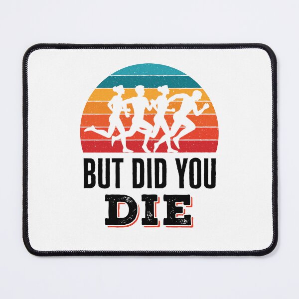 Item preview, But Did You Die Funny Running Marathon designed and sold by jaygo.