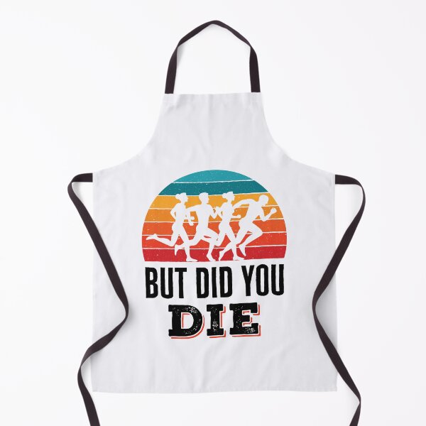 Item preview, But Did You Die Funny Running Marathon designed and sold by jaygo.