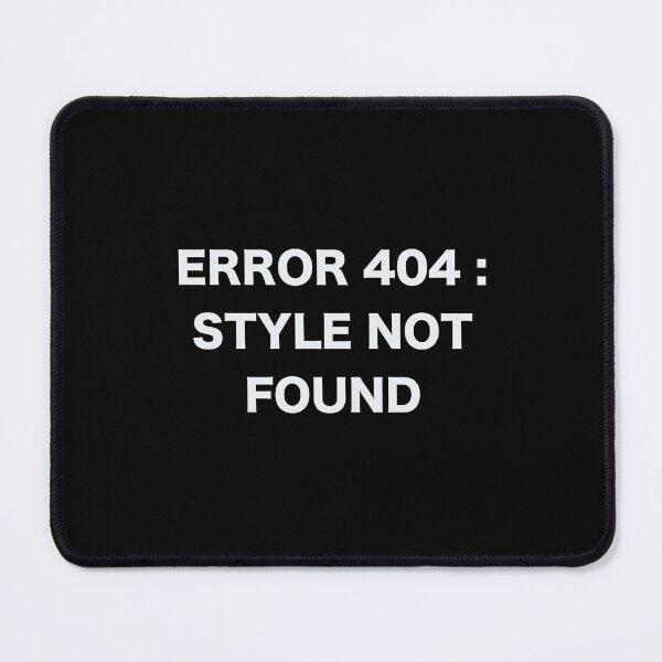Item preview, ERROR 404: STYLE NOT FOUND designed and sold by rere-az.