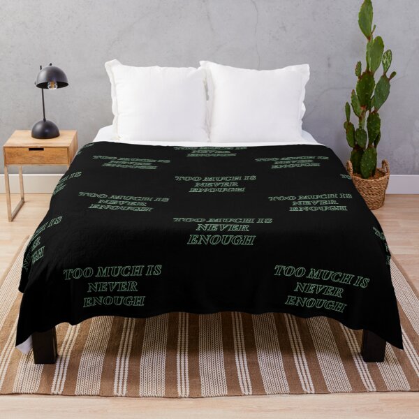 Item preview, TOO MUCH IS NEVER ENOUGH designed and sold by rere-az.