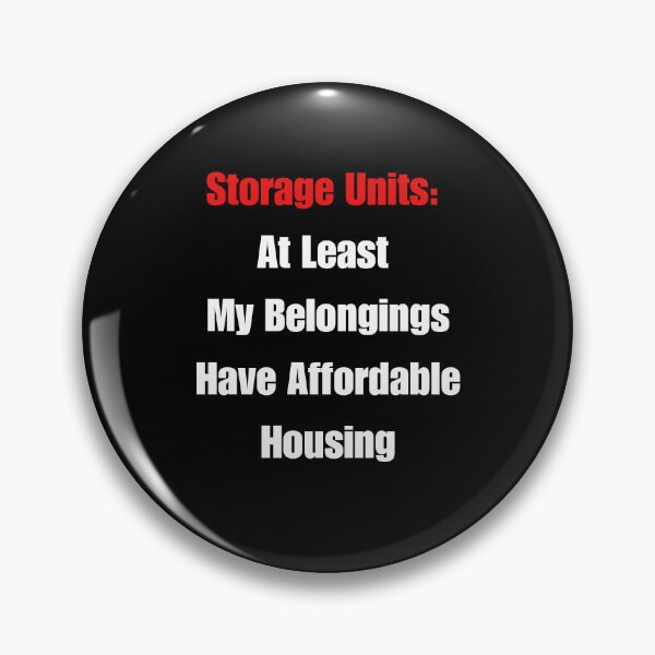 Item preview, Storage Units: At Least My Belongings Have Affordable Housing designed and sold by signshirtz.