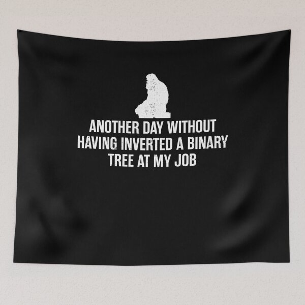 Item preview, Another Day Without Having Inverted A Binary Tree Programmer designed and sold by elderberry.