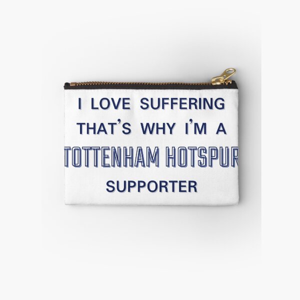 Item preview, I love suffering that's why I'm a Tottenham Hotspur Supporter designed and sold by Niche Fandoms R Us.