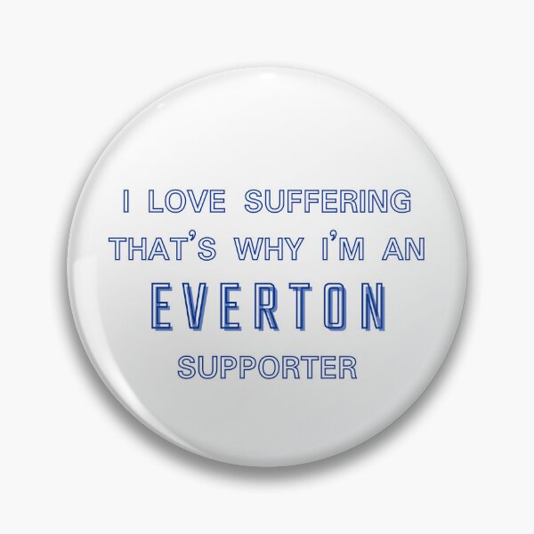 Item preview, I love suffering that's why I'm an Everton Supporter designed and sold by Niche Fandoms R Us.