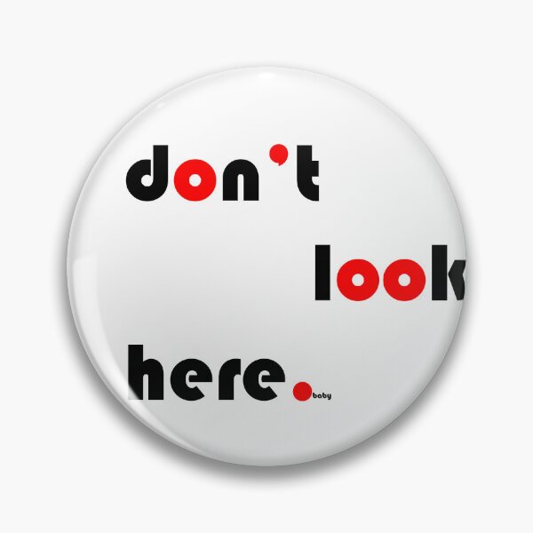 Item preview, Don’t Look Here – Mysterious Minimal Text Design designed and sold by TETRAFOUR.
