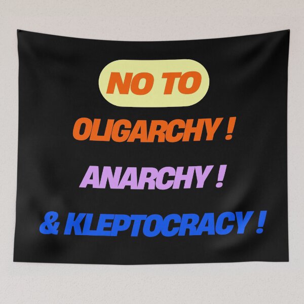 Item preview, NO TO: Oligarchy, Anarchy, and Kleptocracy! designed and sold by Artbyminga.