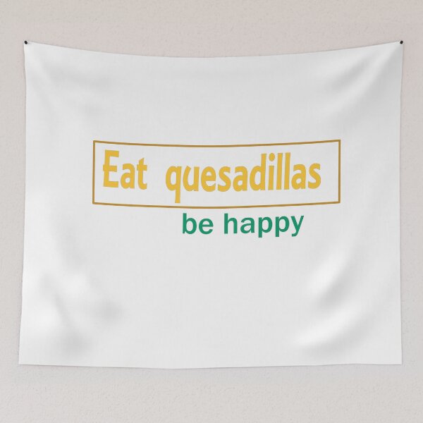 Item preview, Eat Quesadillas Be Happy: Bold Colorful Typographic  designed and sold by Beautiful art store.