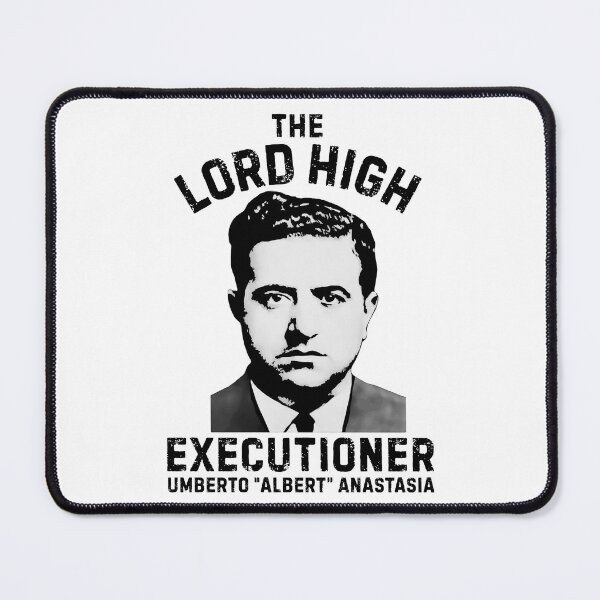Item preview, The Lord High Executioner Albert Anastasia designed and sold by UNK-Fatigues.