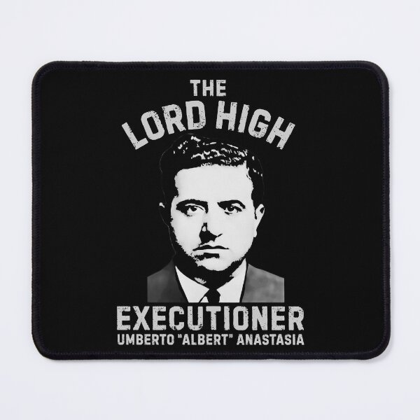 Item preview, The Lord High Executioner Albert Anastasia designed and sold by UNK-Fatigues.