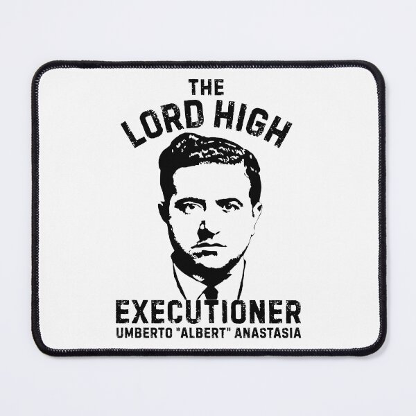 Item preview, The Lord High Executioner Albert Anastasia designed and sold by UNK-Fatigues.