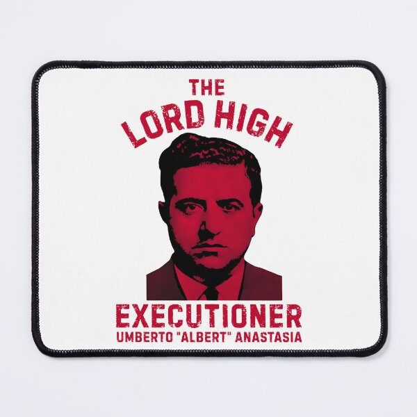 Item preview, The Lord High Executioner Albert Anastasia designed and sold by UNK-Fatigues.