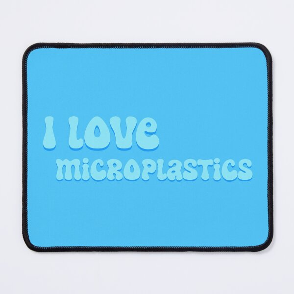 Item preview, I love microplastics designed and sold by HotspotDesigns.