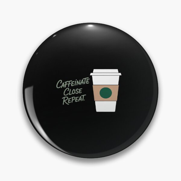 Item preview, Caffeinate Close Repeat designed and sold by LeeEvans222.
