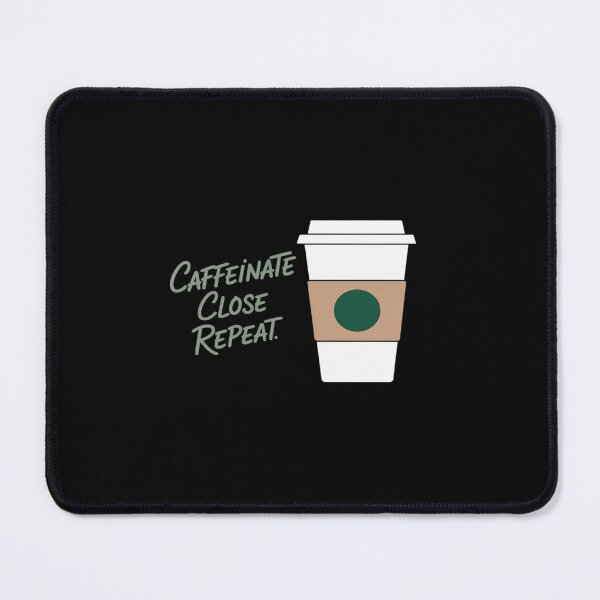 Item preview, Caffeinate Close Repeat designed and sold by LeeEvans222.
