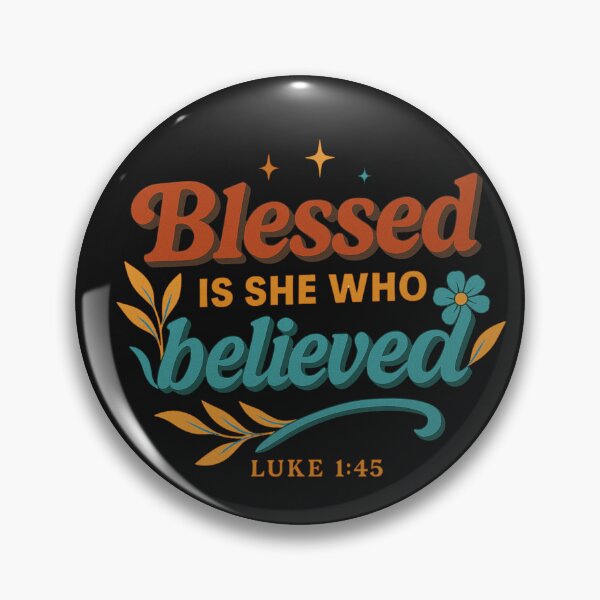 Item preview, “Blessed is she who believed that the Lord would fulfill His promises to her.” — Luke 1:45 designed and sold by Faith In Black Designs.