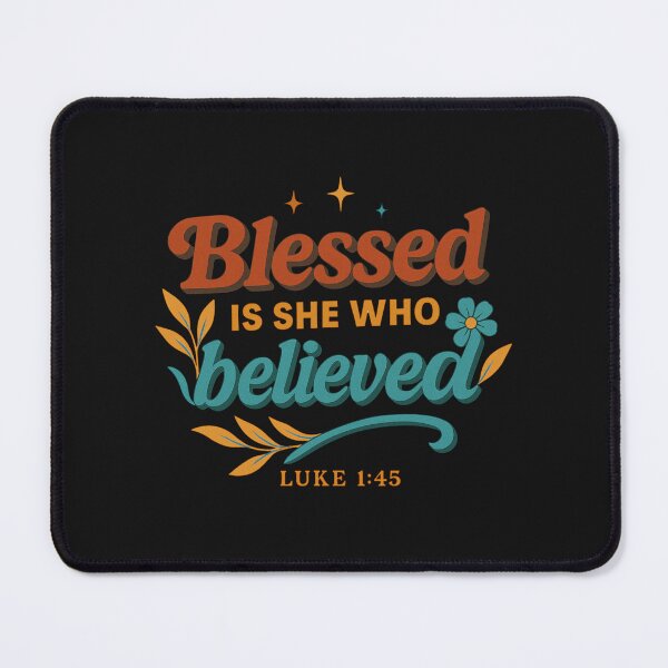 Item preview, “Blessed is she who believed that the Lord would fulfill His promises to her.” — Luke 1:45 designed and sold by Faith In Black Designs.