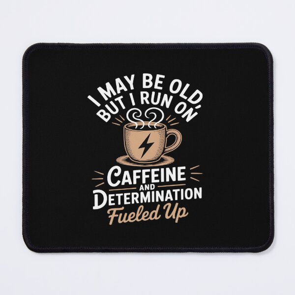 Item preview, Caffeine & Determination Funny Senior novelt designed and sold by LeeEvans222.