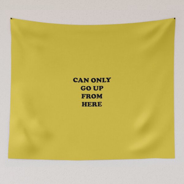Item preview, can only go up from here designed and sold by seldom.