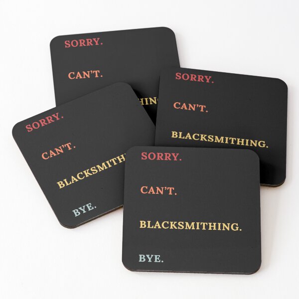Item preview, Sorry Can't Blacksmithing Bye - Retro Blacksmithing Quote designed and sold by Wiss2Arts.