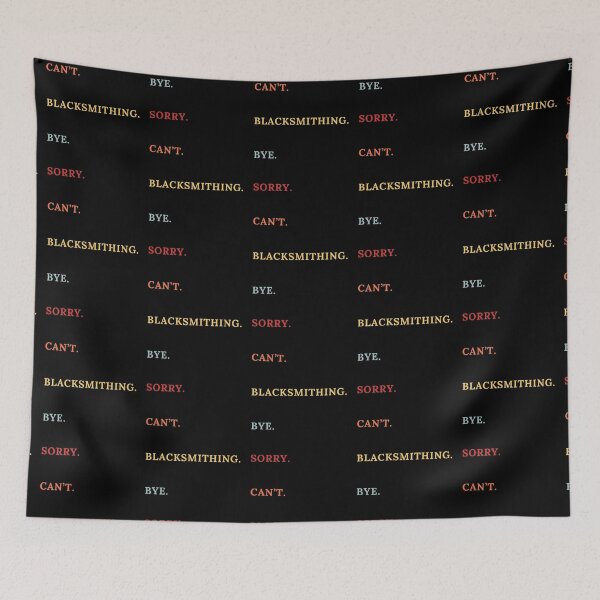 Item preview, Sorry Can't Blacksmithing Bye - Retro Blacksmithing Quote designed and sold by Wiss2Arts.