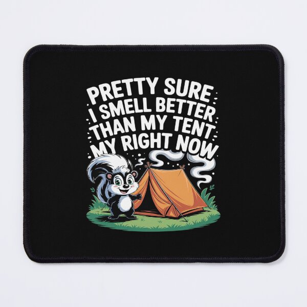 Item preview, Camping Funny Skunk Saying Smell Better Than My Tent designed and sold by JonBarnes22.