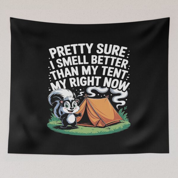 Item preview, Camping Funny Skunk Saying Smell Better Than My Tent designed and sold by JonBarnes22.