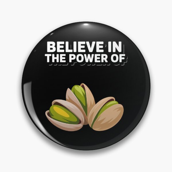 Item preview, Believe In The Power Of Pistachios Nuts Seeds Protein Snacks designed and sold by HellD3vil-Art.