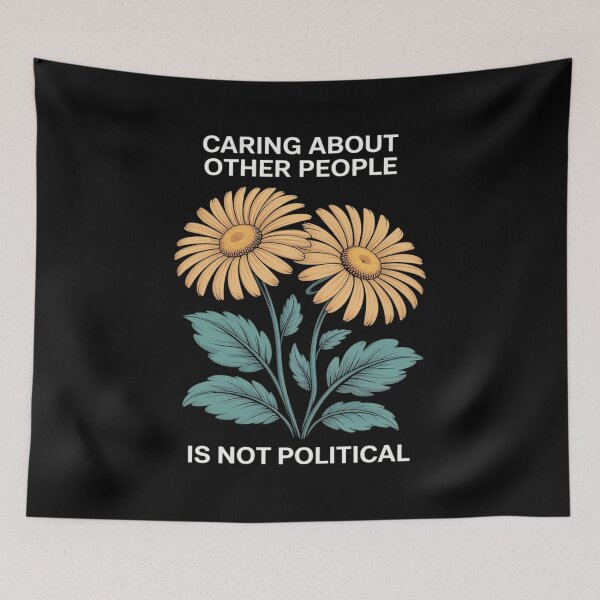 Item preview, Caring About Other People Is Not Political Inspirational designed and sold by JulienAureo.