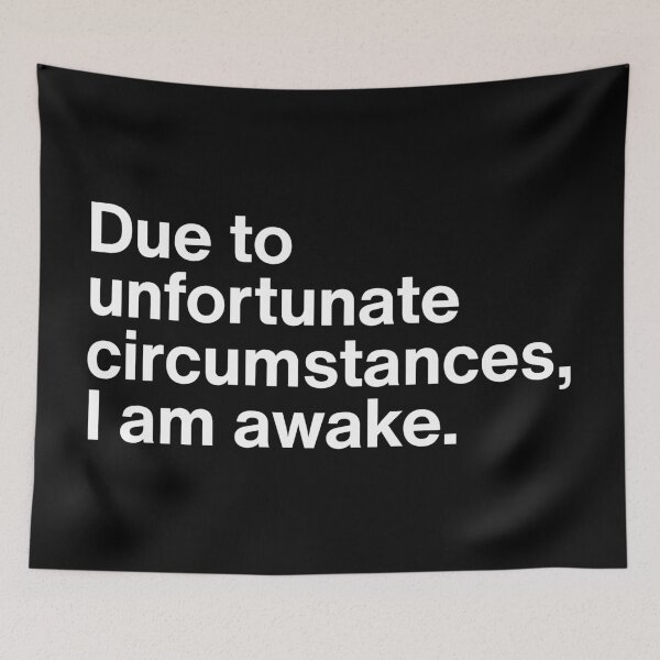 Item preview, Due To Unfortunate Circumstances I Am Awake - Funny Coffee Morning Quote  designed and sold by MyMomentShirt.