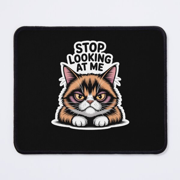 Item preview, Funny Cat Stop Looking at Me for Cat Lovers designed and sold by snowry.