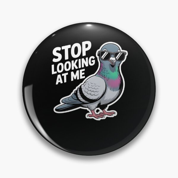 Item preview, Funny Pigeon Stop Looking at Me for Bird Lovers humor designed and sold by snowry.