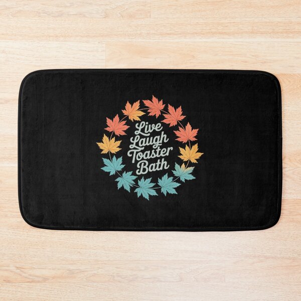 Item preview, Live Laugh Toaster Bath designed and sold by DrewLeuschke.