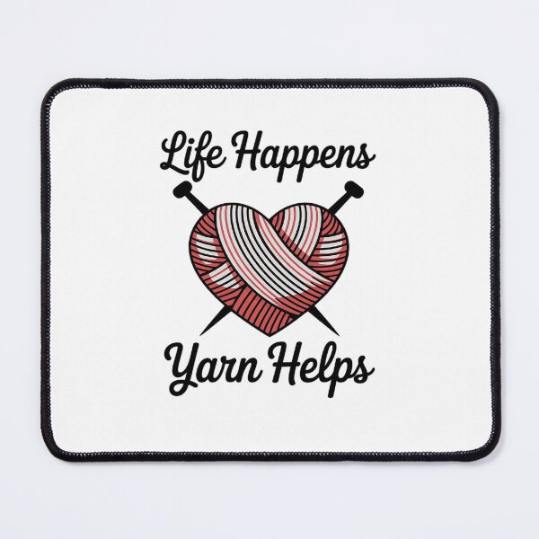 Item preview, Life Happens Yarn Helps Funny Saying for Knitting Lovers designed and sold by marcusry.