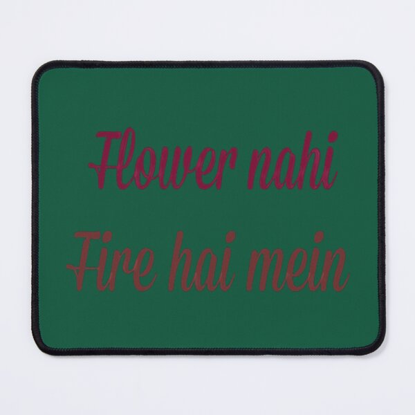 Item preview, Flower nahi, Fire hai mein dialogue designed and sold by HappyBoxShop22.