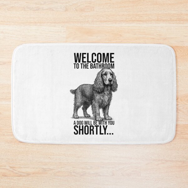 Item preview, Welcome to the bathroom, a dog will be with you shortly – Funny English Cocker Spaniel Design designed and sold by xndrlab.