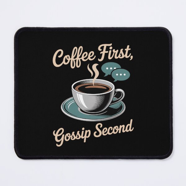 Item preview, COFFEE FIRST GOSSIP SECOND TEAL designed and sold by August4Laughs25.
