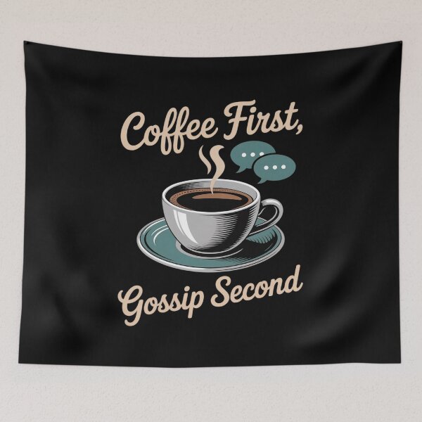 Item preview, COFFEE FIRST GOSSIP SECOND TEAL designed and sold by August4Laughs25.