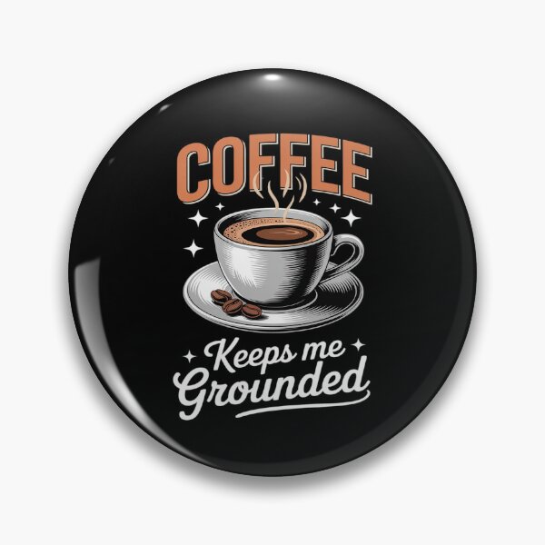 Item preview, Coffee Keeps Me Grounded Morning Necessitie designed and sold by August4Laughs25.