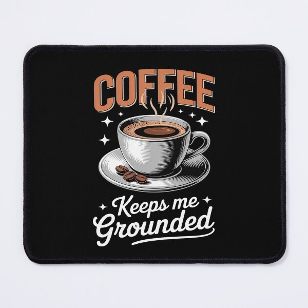 Item preview, Coffee Keeps Me Grounded Morning Necessitie designed and sold by August4Laughs25.