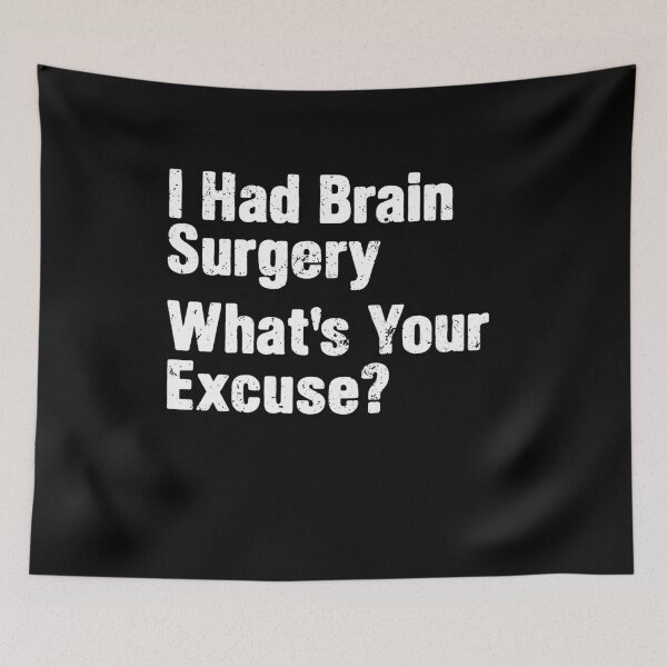 Item preview, I Had Brain Surgery. What's Your Excuse - Brain Cancer Surgery Funny Gift designed and sold by kafferahelma.