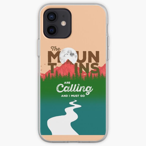 The Mountain Are Calling And I Must Go iPhone Soft Case