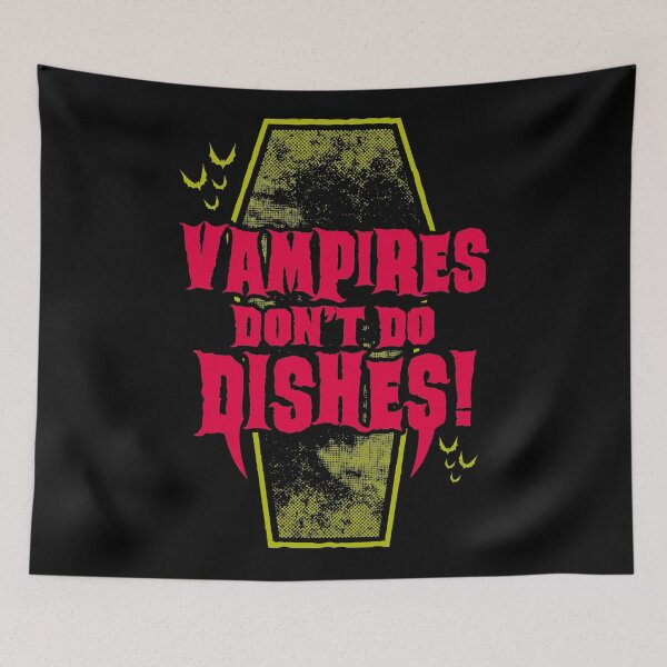 Item preview, Vampires Don't Do Dishes - Funny Vampire Quote - Goth Horror designed and sold by Natilarage.