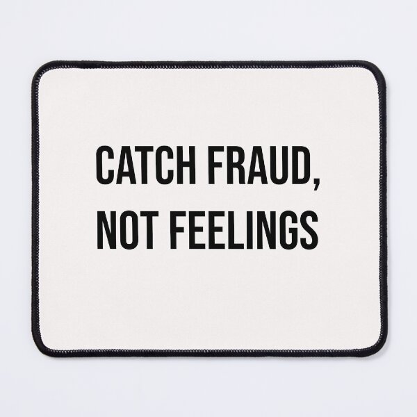 Item preview, Catch fraud not feelings designed and sold by Creations by lyne.