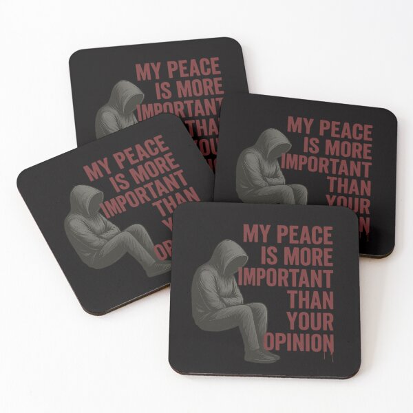Item preview, MY PEACE IS MORE IMPORTANT THAN YOUR OPINION designed and sold by Tadeusz1.
